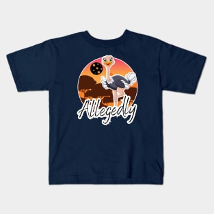 allegedly ostrich Kids T-Shirt